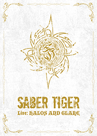 SABER TIGER/Live: HALOS AND GLARE